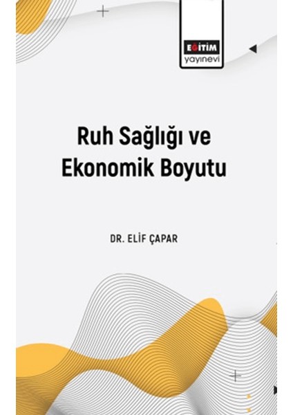 Ruh Sağlığı ve Ekonomik Boyutu - Elif Çapar