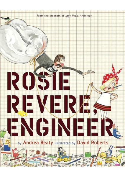 Rosie Revere, Engineer - Andrea Beaty