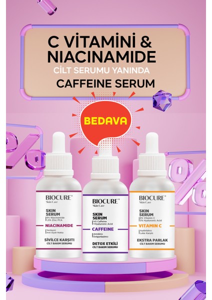 Niacinamide Cilt Serumu ve C Vitamini Cilt Serumu Yanında Caffeine Cilt Bakım Serumu Hediye