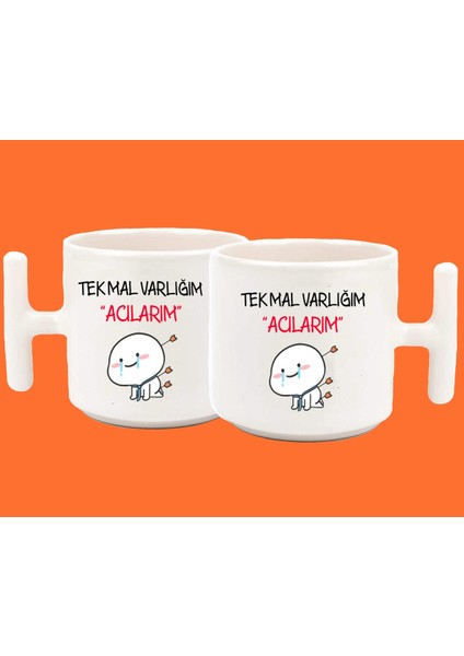 Tek Mal Varlığım Acılarım Espirili T Kulplu Latte Kupa Bardak
