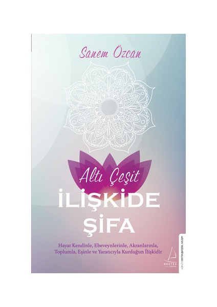 Altı Çeşit İlişkide Şifa - Sanem Özcan
