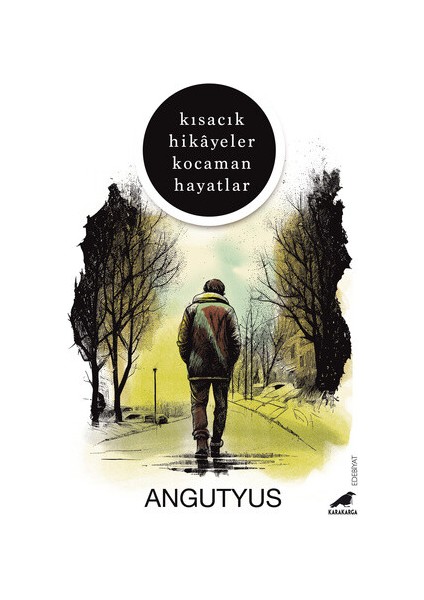 Kısacık Hikâyeler Kocaman Hayatlar - Angutyus