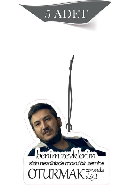 Bymeyla Benim Zevklerim Sizin Nezdinizde Makul Bir Zemine Oturmak Zorunda Değil Temalı 5'li Oto Kokusu ve Oto Aksesuarı.