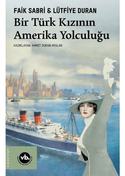 Bir Türk Kızının Amerika Yolculuğu - Faik Sabri Dran