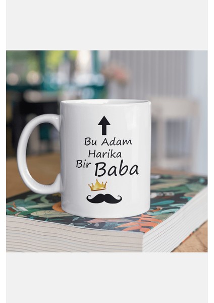 Bu Adam Harika Bir Baba Yazılı Babalar Günü Hediyesi Kupa Bardak