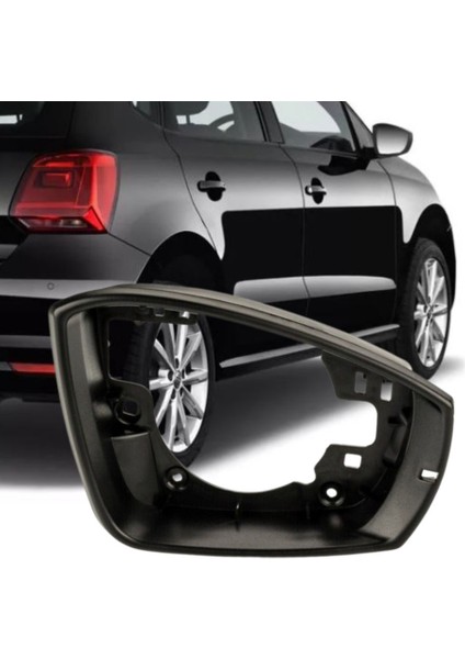 POLO 2014-2017 MODEL ARASI UYUMLU SAĞ YOLCU TARAFI DIŞ AYNA ÇERÇEVESİ