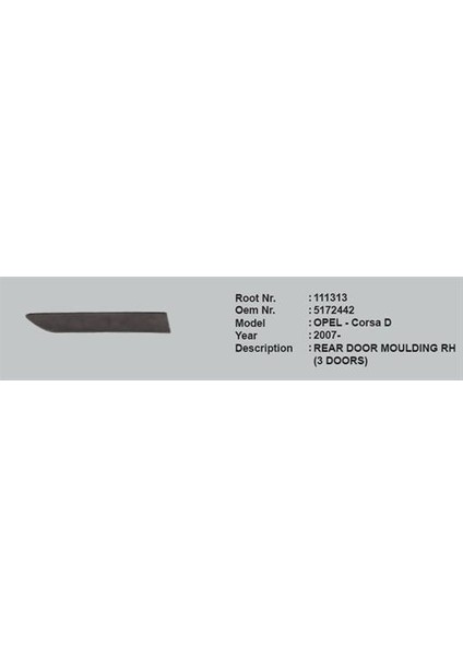 Kapı Çıtası Arka Sağ 5172442 111313 Corsa-D 07->3 Kapı