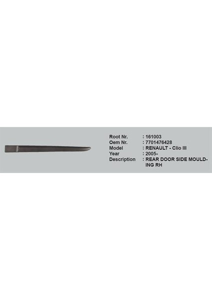 Kapı Çıtası Arka Sağ 7701476426 161003 Clıo-Iıı (05-)