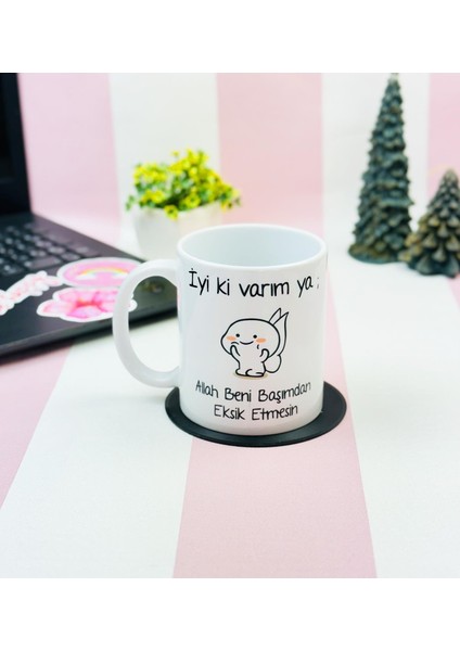 Iyi Ki Varım Ya Tasarımlı Kupa Bardak