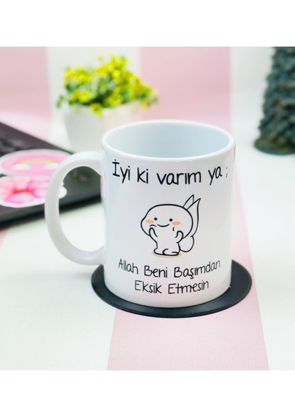 Iyi Ki Varım Ya Tasarımlı Kupa Bardak