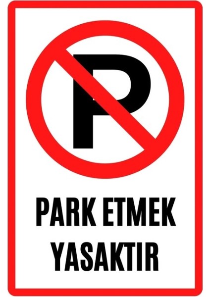 Park Etmek Yasaktır Uyarı Ikaz Levhası ( Pvc Kaplama ) 21 cm x 30 cm