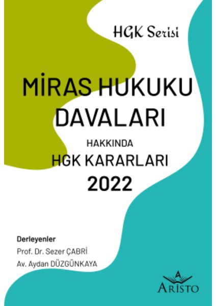 Miras Hukuku Davaları Hakkında Hukuk Genel Kurulu Kararları 2022 - Sezer Çabri