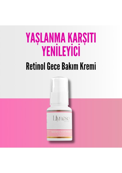 Yaşlanma Önleyici Yenileyici Nemlendirici Gece Bakım Kremi Retinol