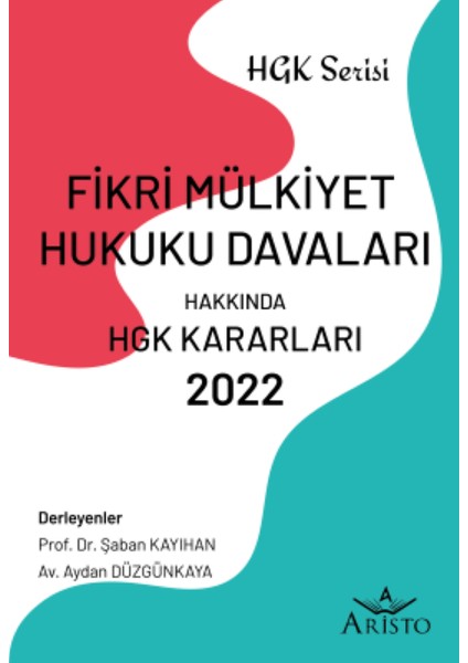 Fikri Mülkiyet Hukuku Davaları Hakkında HGK Kararları 2022