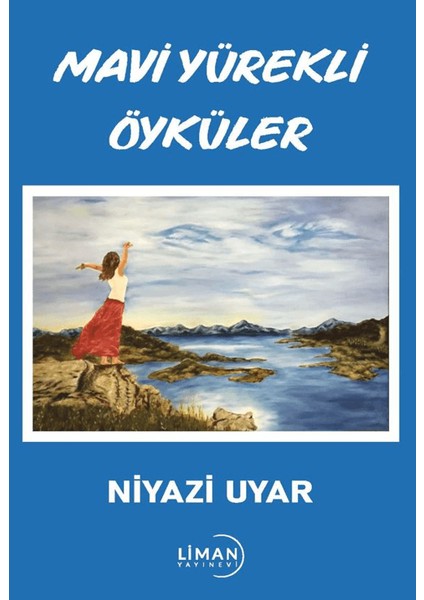 Mavi Yürekli Öyküler - Niyazi Uyar
