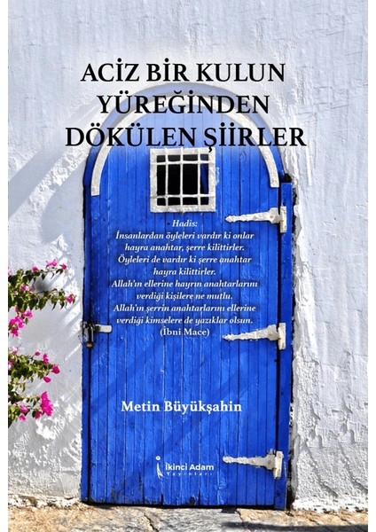 Aciz Bir Kulun Yüreğinden Dökülen Şiirler - Metin Büyükşahin