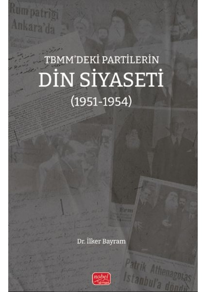 TBMM’deki Partilerin Din Siyaseti (1951 – 1954) - İlker Bayram