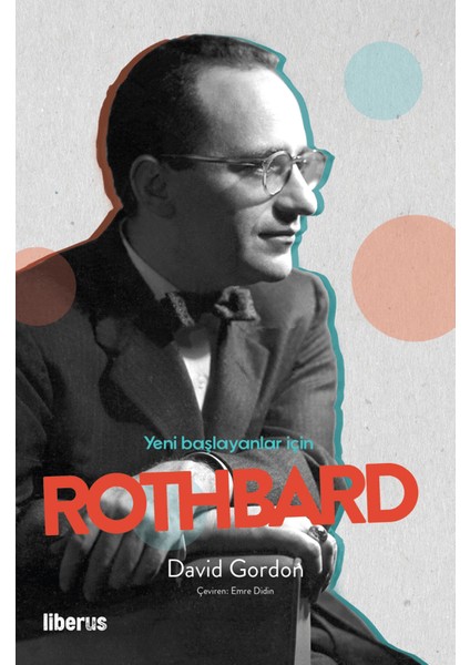 Yeni Başlayanlar İçin Rothbard - David Gordon