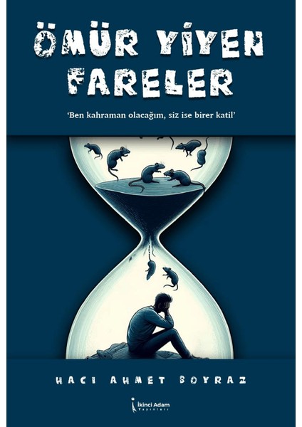 Ömür Yiyen Fareler - Hacı Ahmet Boyraz