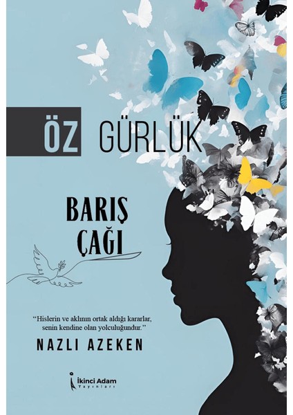 Öz Gürlük Barış Çağı - Nazlı Azeken