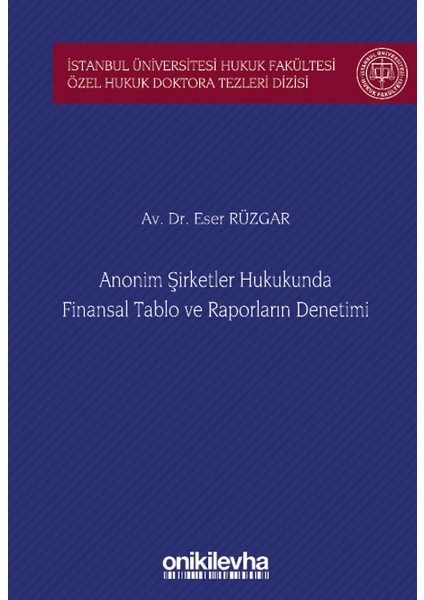 Anonim Şirketler Hukukunda Finansal Tablo ve Raporların Denetimi - Eser Rüzgar