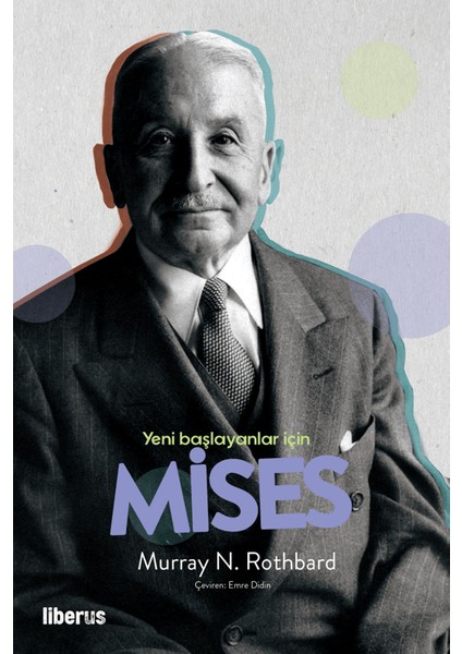 Yeni Başlayanlar İçin Mises - Murray N. Rothbard