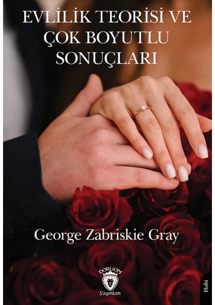 Evlilik Teorisi ve Çok Boyutlu Sonuçları - George Zabriskie Gray