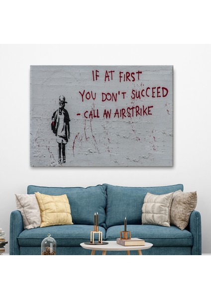 Banksy, Ilk Başta Başarılı Olamazsanız, Hava Saldırısı Yapın, Kanvas TABLO-5005 fiyatları