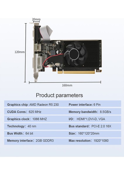 R5 230 2gb Gddr3 Grafik Kartı 625 Mhz 1066 Mhz 64 Bit 40 Nm 6 Pin 1920X1080 -Uyumlu Dvı-D VGA Ekran Kartı (Yurt Dışından)