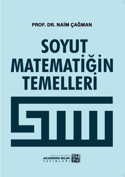 Soyut Matematiğin Temelleri - Naim Çağman