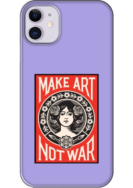 Apple iPhone 11 Make Art Not War Lila Telefon Kılıfı