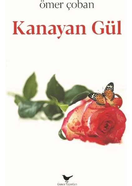 Kanayan Gül - Ömer Çoban - Günce Yayınları