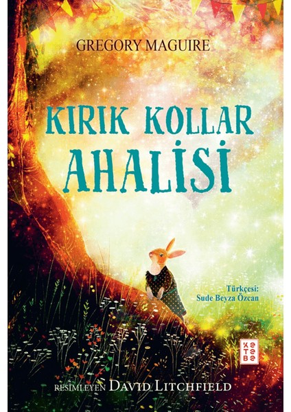 Kırık Kollar Ahalisi - Gregory Maguire