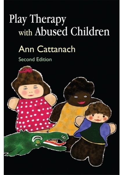 Play Therapy with Abused Children - Ann Cattanach