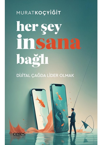 Her Şey İnsana Bağlı - Murat Koçyiğit