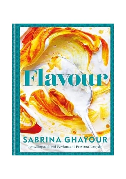 Flavou: Over 100 Fabulously Flavourful Recipes with A Middle – Eastern Twist - Sabrina Ghayour