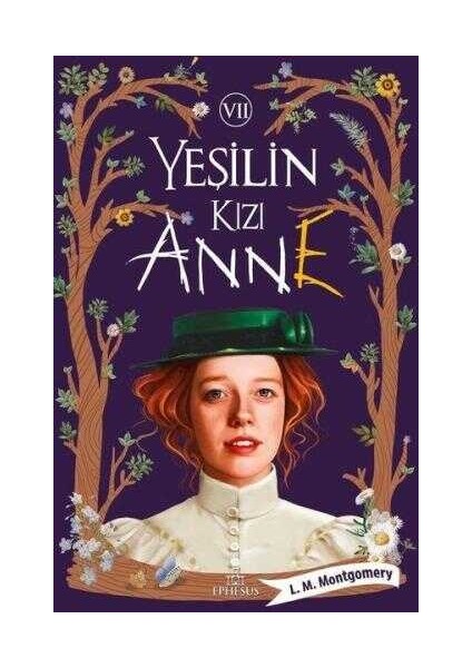 Yeşilin Kızı Anne 7 Ephesus Yayınları (Ciltsiz)