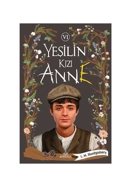 Yeşilin Kızı Anne 6 Ephesus Yayınları (Ciltsiz)
