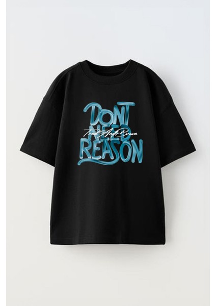 Unisex Don Need Reason Tasarım Baskılı Pamuk Sıyah Oversize T-Shirt