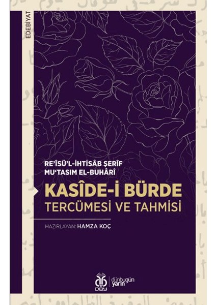 Kaside-i Bürde Tercümesi ve Tahmisi - Re’isü’l-İhtisab Şerif Mu‘tasım El-Buhari