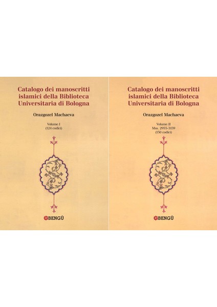 Catalogo dei Manoscritti Islamici Della Biblioteca Universitaria di Bologna - Orazgozel Machaeva