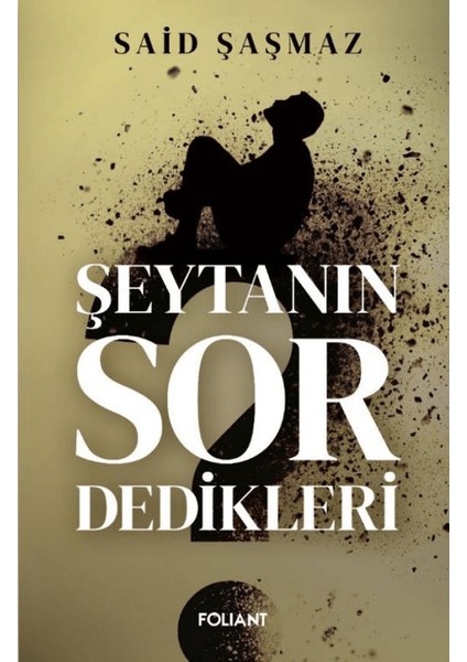 Şeytanın Sor Dedikleri - Said Şaşmaz