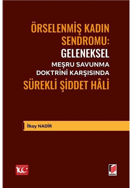 Geleneksel Meşru Savunma Doktrini Karşısında Sürekli Şiddet Hali - İlkay Nadir