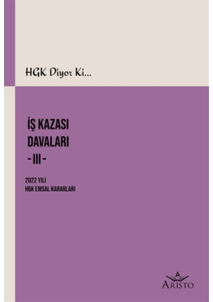 Hgk Diyor Ki Iş Kazası Davaları -Iıı-