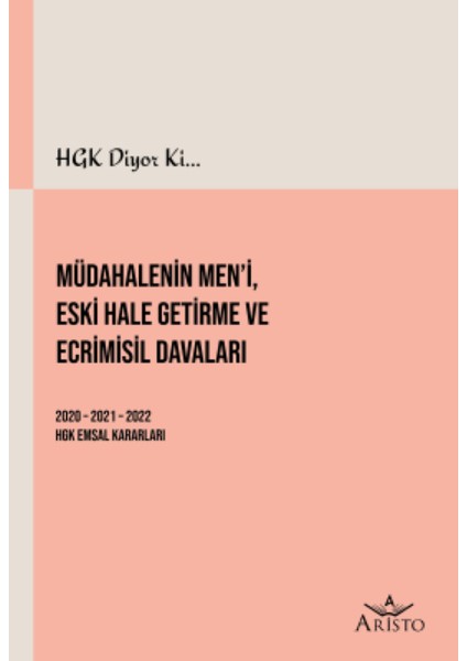 Hgk Diyor Ki Müdahalenin Men'i, Eski Hale Getirme ve Ecrimisil Davaları