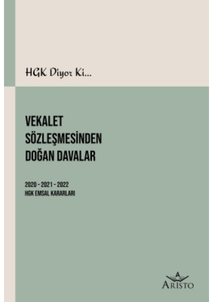 Hgk Diyor Ki Vekalet Sözleşmesinden Doğan Davalar