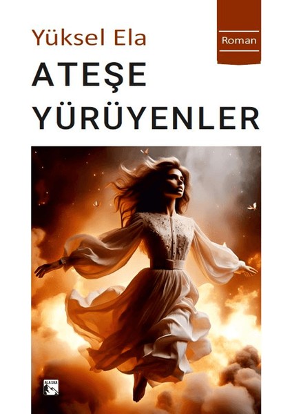 Ateşe Yürüyenler - Yüksel Ela