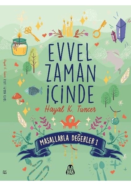 Evvel Zaman İçinde - Masallarla Değerler 1 - Hayal K. Tuncer