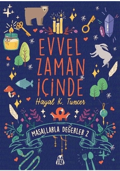 Evvel Zaman İçinde - Masallarla Değerler 2 - Hayal K. Tuncer