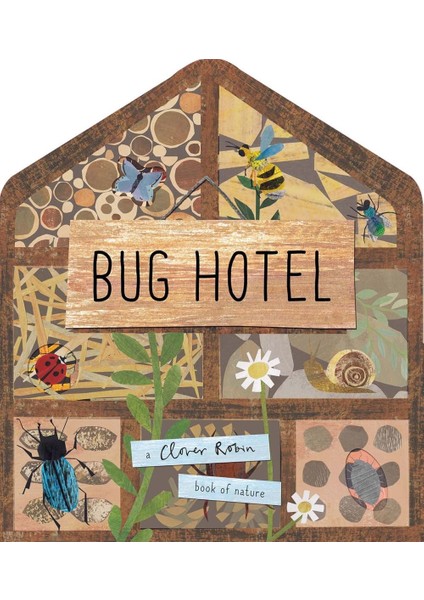 Bug Hotel - A Clover Robin Book of Nature - Libby Walden